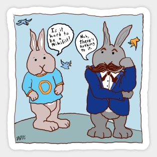 Is it hard to be a Nihilist? Nietzsche schools the Bunny funny cartoon Sticker